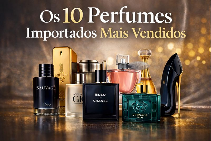 Os 10 Perfumes Importados Mais Vendidos